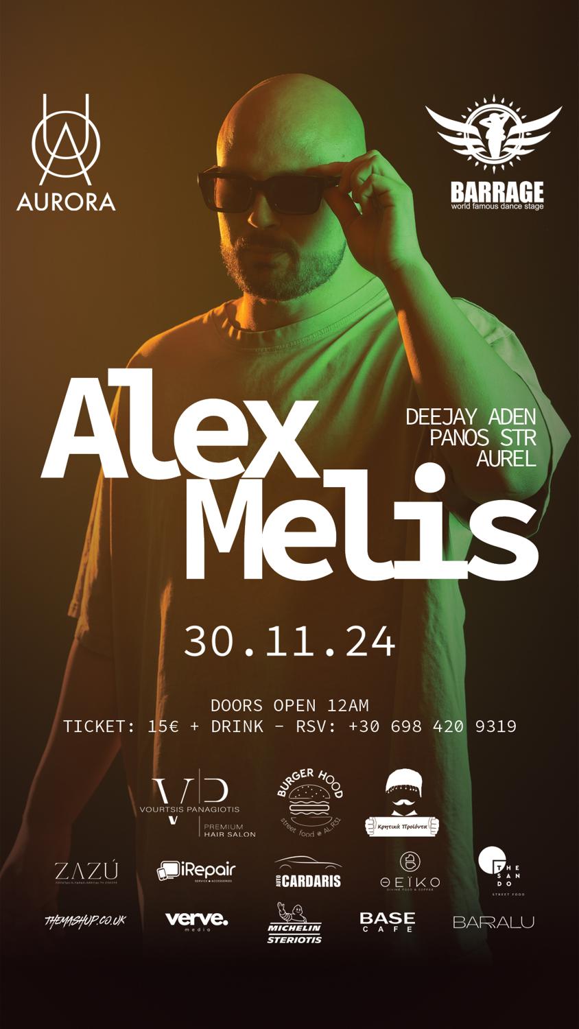 Aurora Pres. Alex Melis At Barrage Club 30.11.2024