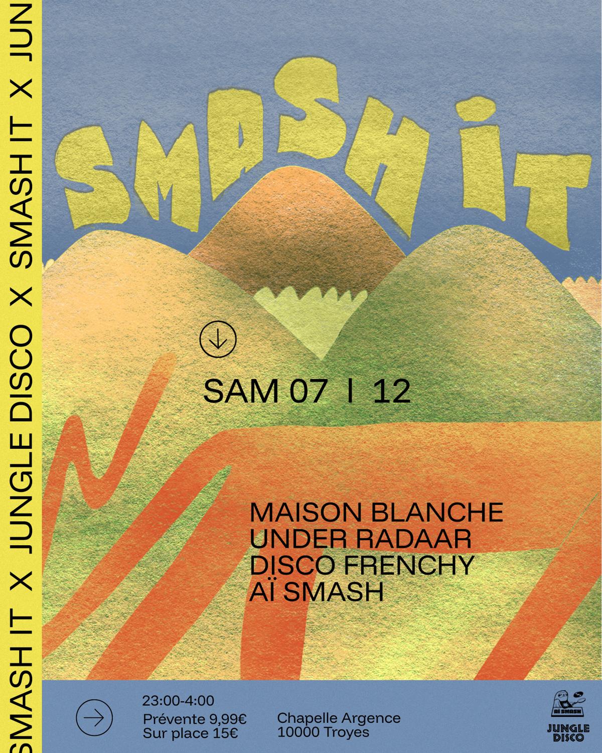 Smash It! With Maison Blanche, Under Radaar, Disco Frenchy, Aï Smash