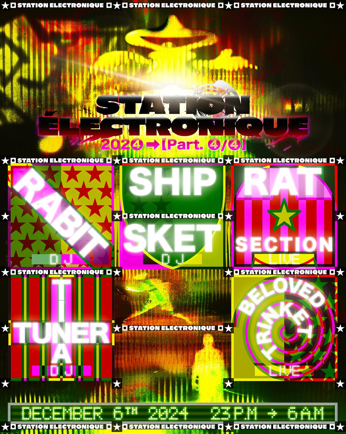 Station Électronique Part.4 — Beloved Trinket • Rabit • Rat Section • Ship Sket • Tina Tuner