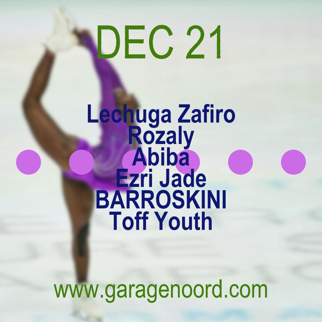 Lechuga Zafiro, Rozaly, Ezri Jade, Abiba, Barroskini, Toff Youth