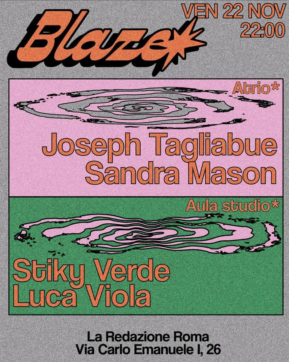 Blaze* X La Redazione With Joseph Tagliabue, Sandra Mason, Stiky Verde, Luca Viola 