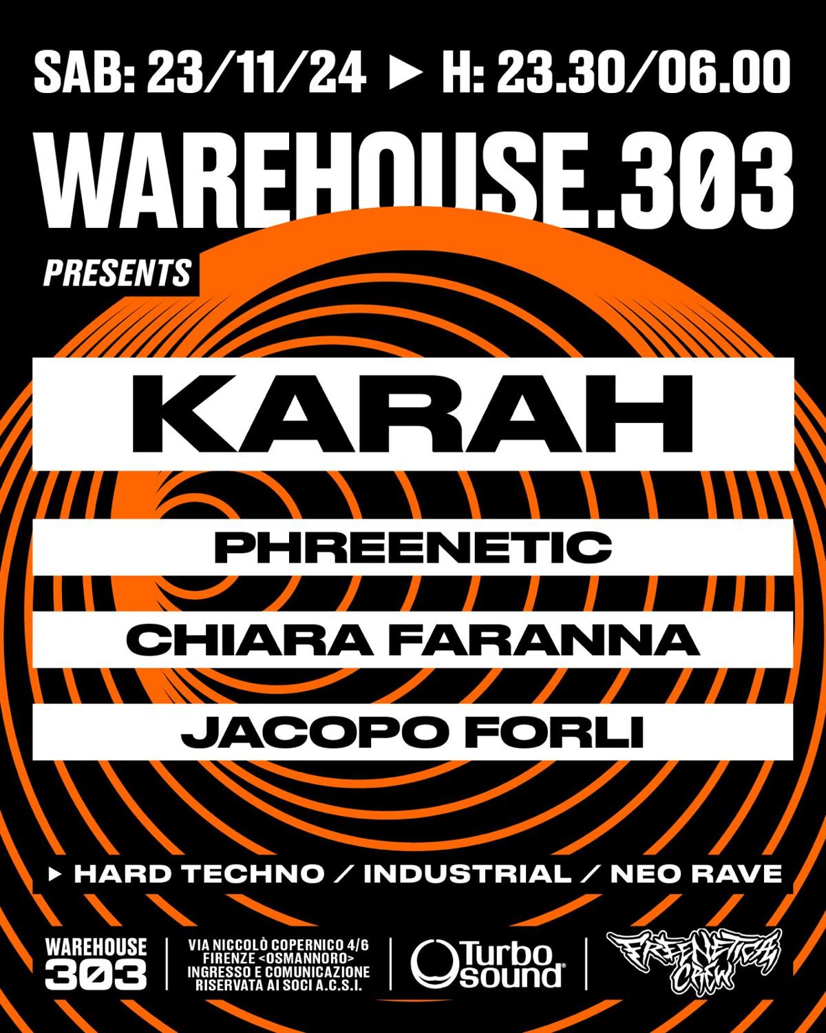 Warehouse 303 Invites Karah - Jacopo Forli - Phreenetic - Chiara Faranna