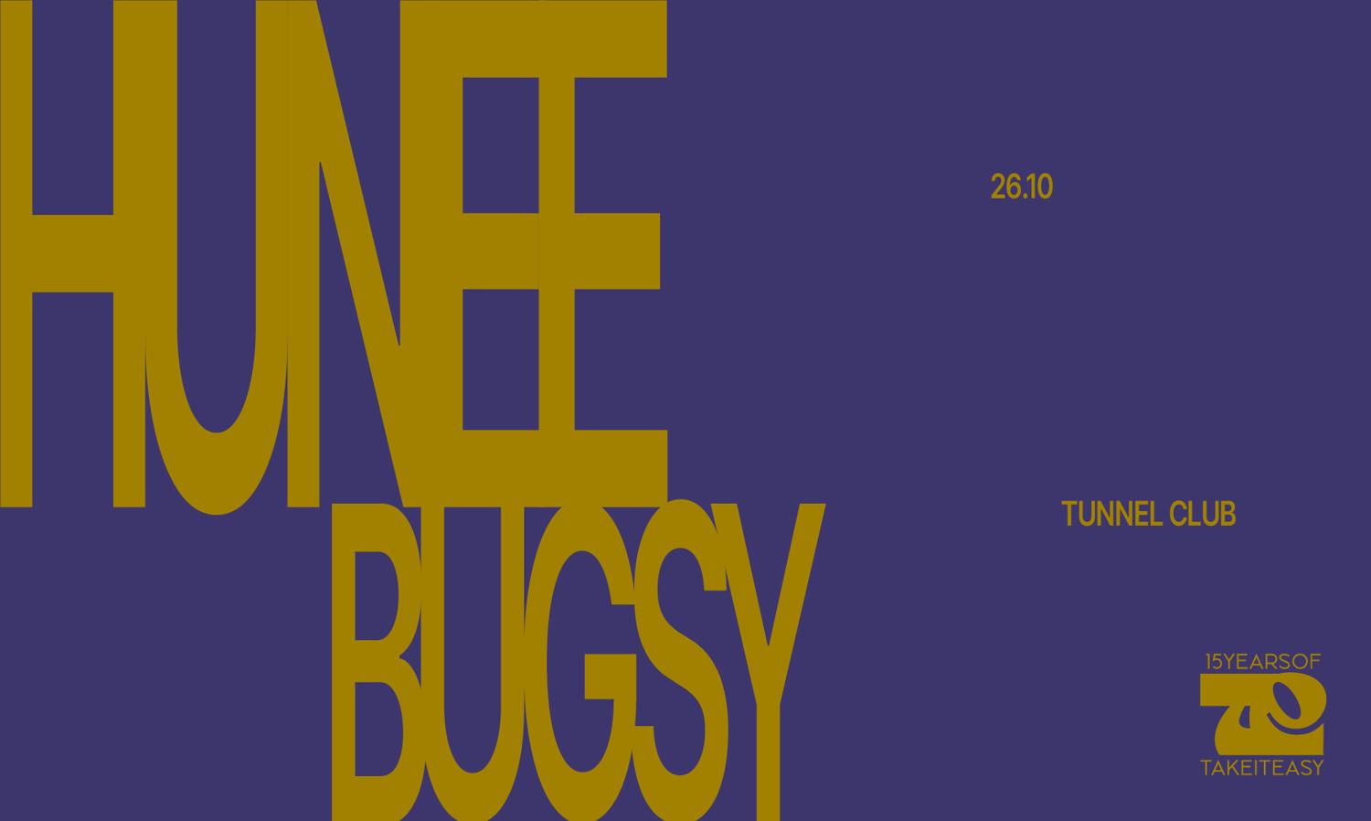 Take It Easy With Hunee + Bugsy