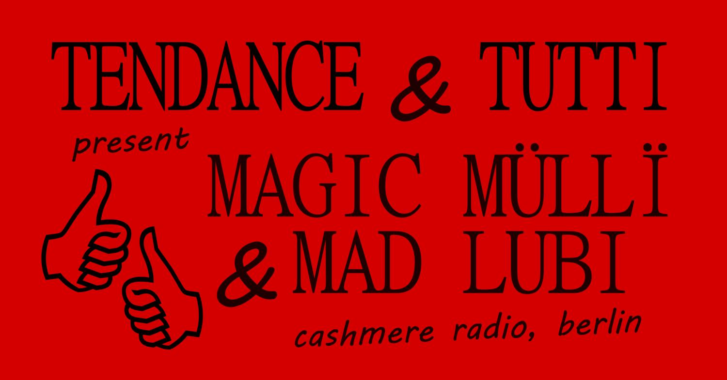 Tutti X Tendance Present Magic Müllï & Mad Lubi