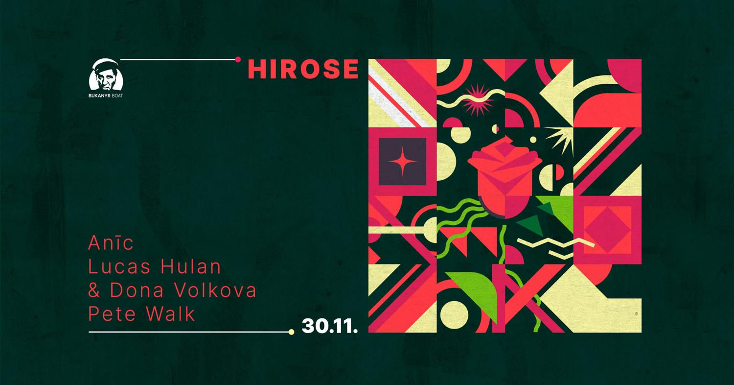 Hirose - Djs Anīc, Lucas Hulan & Dona Volkova, Pete Walk