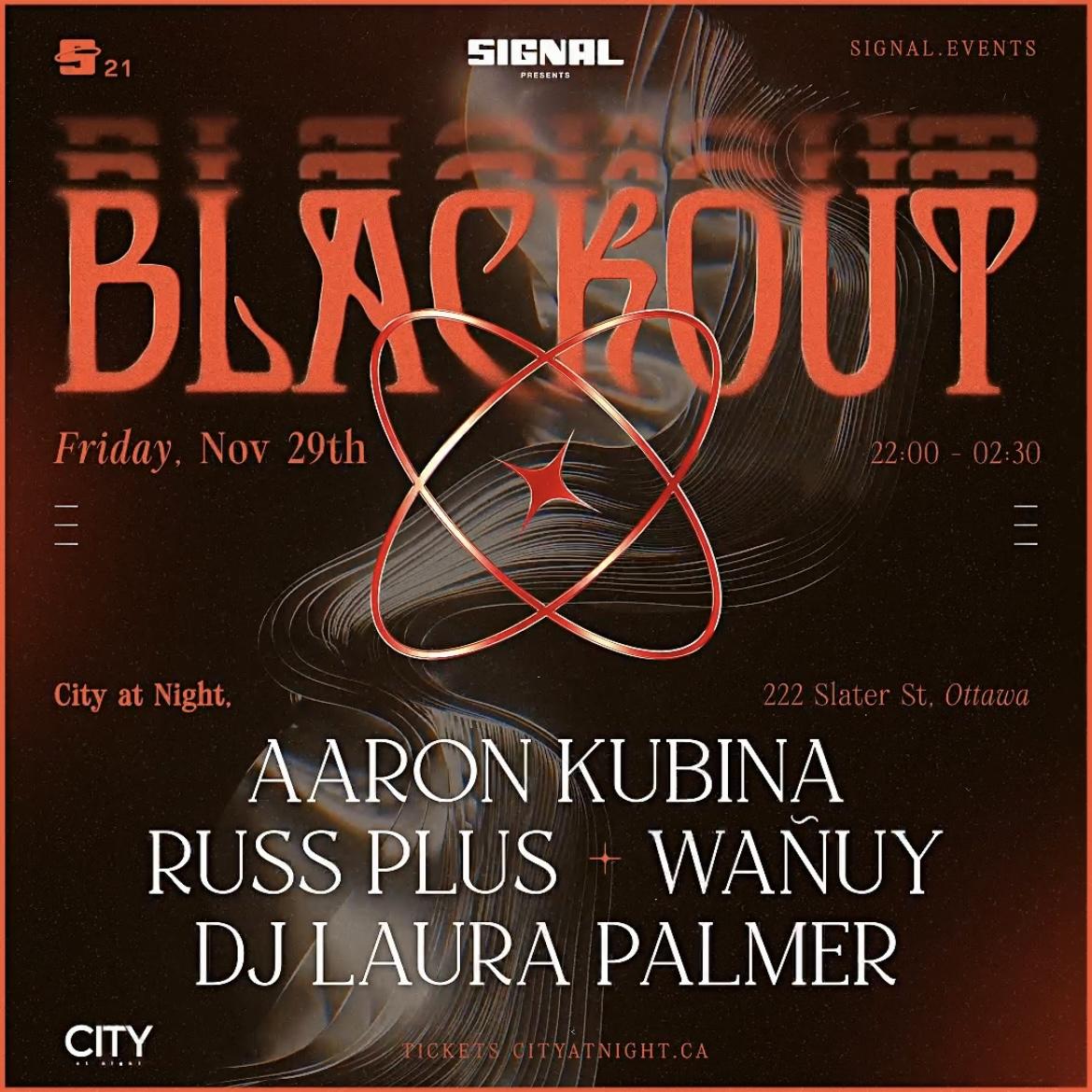 Signal21 - Blackout (Aaron Kubina, Russ Puss, Dj Laura Palmer, Wañuy)