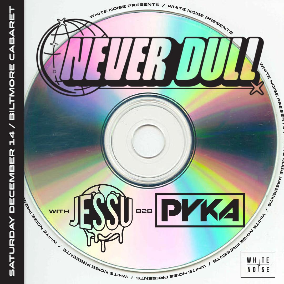 Never Dull With Jessu B2B Pyka