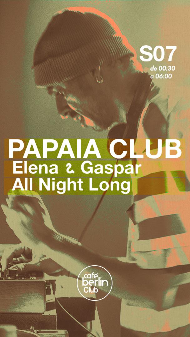 Papaia Club: Gaspar & Elena - All Night Long