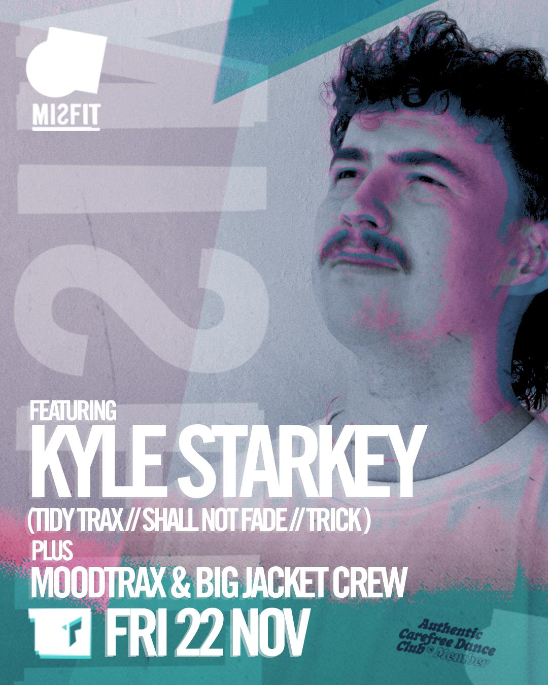 Misfit Pres. Kyle Starkey (Trick: Shall Not Fade)