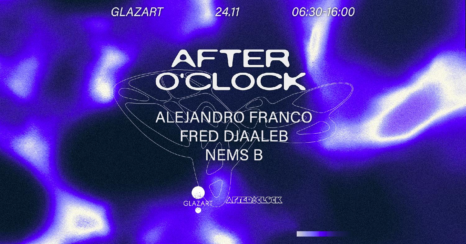 After O'Clock: Alejandro Franco - Fred Djaaleb - Nems B