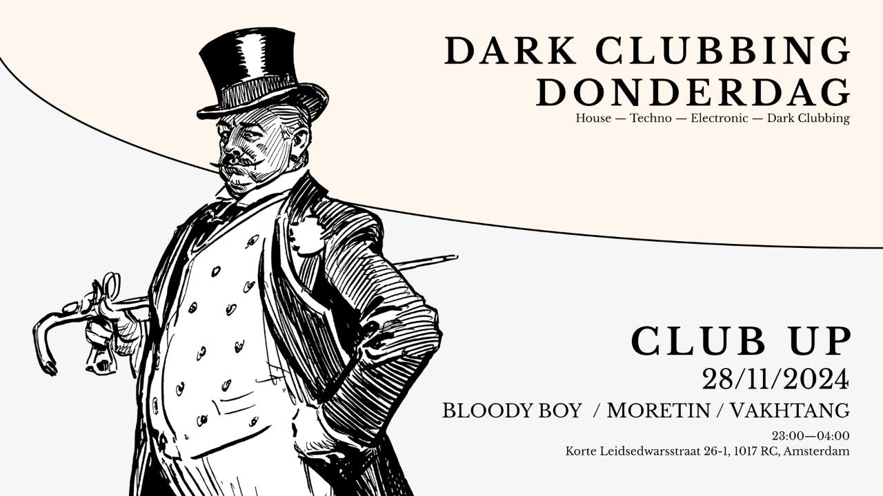 Dark Clubbing Donderdag With Moretin, Bloody Boy, Vakhtang