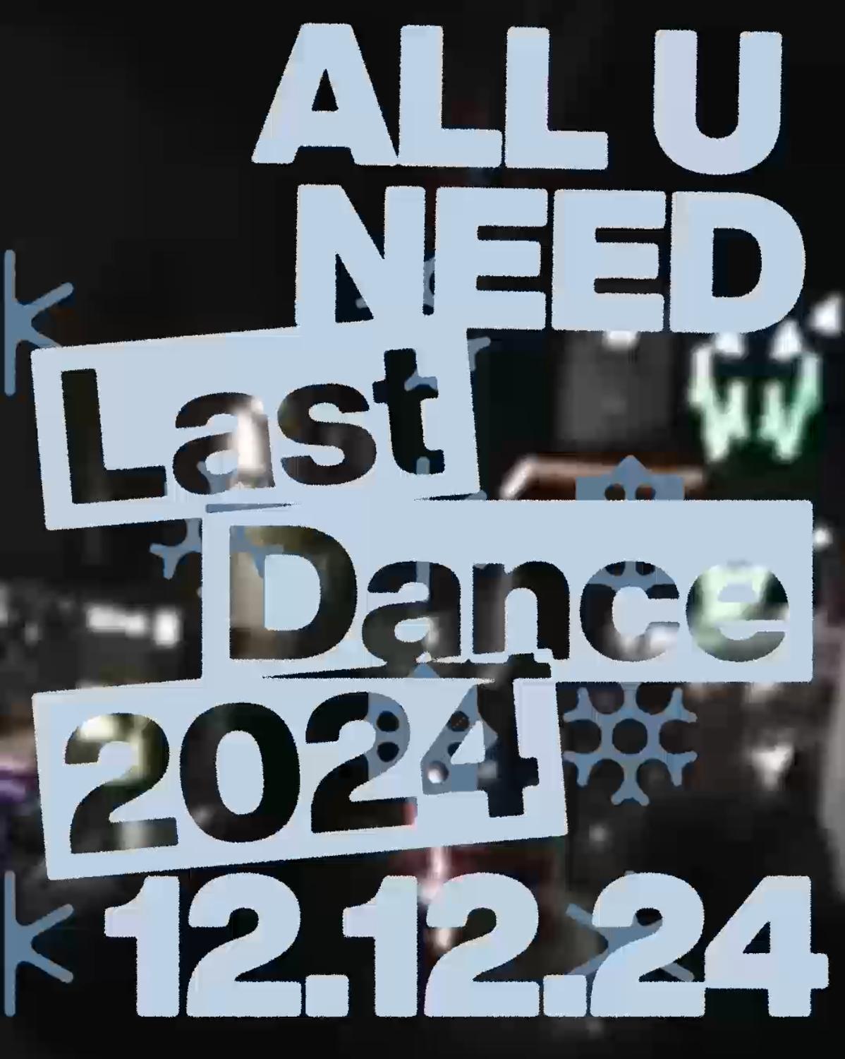 All U Need - Last Dance 2024