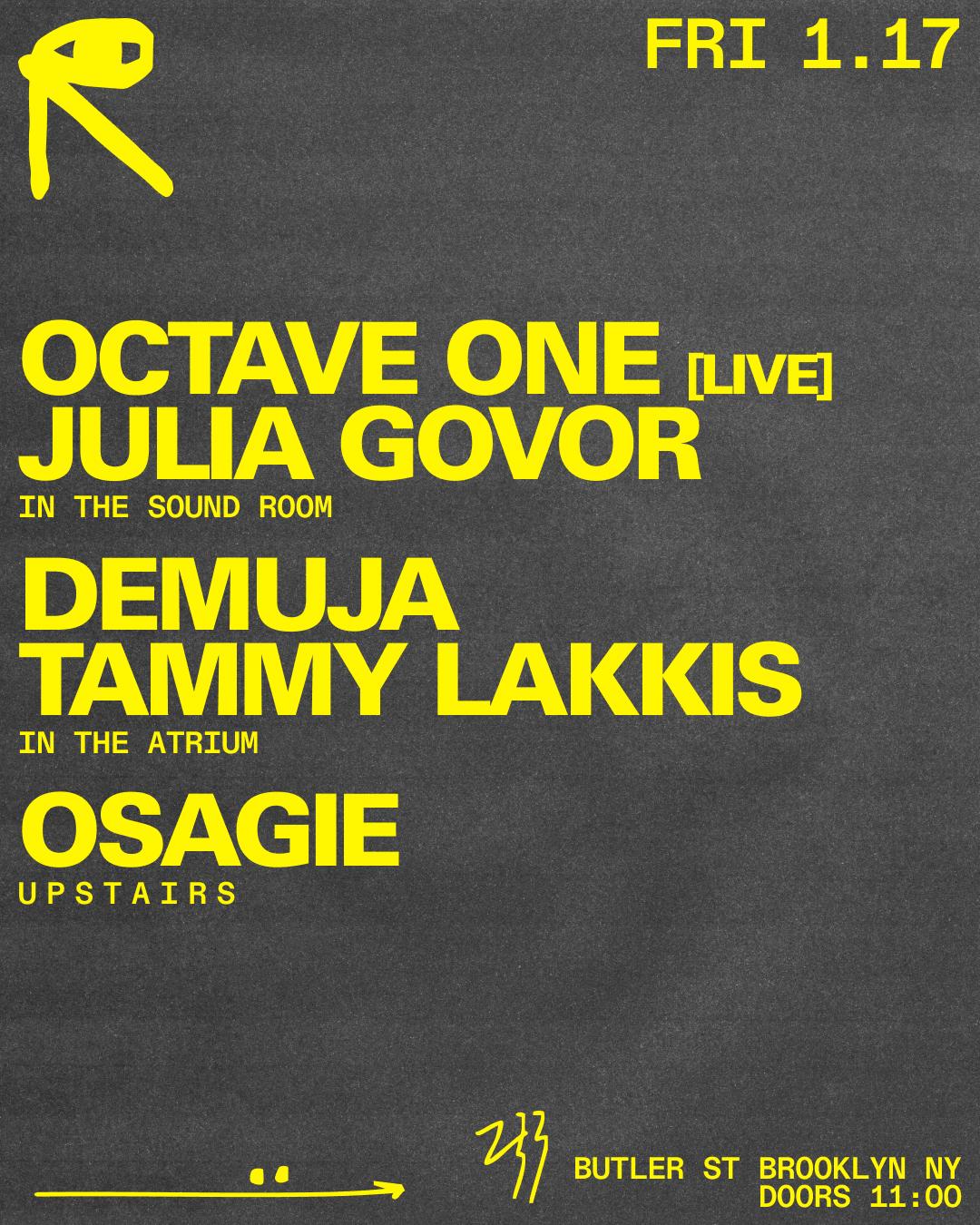 Octave One [Live] + Julia Govor / Demuja + Tammy Lakkis / Osagie