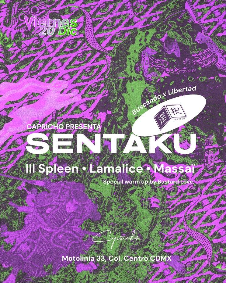 Capricho Presenta Sentaku Take Over: Ill Spleen, Lamalice, Massaï