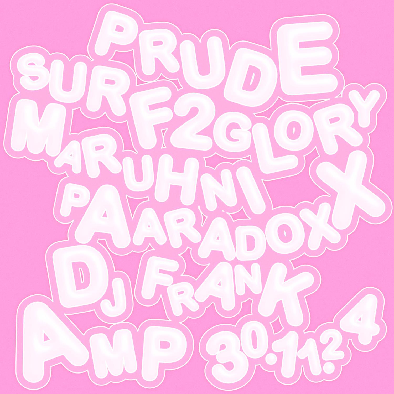 Prude With Surf 2 Glory, Maruhni, Paaradoxx, Dj Frank