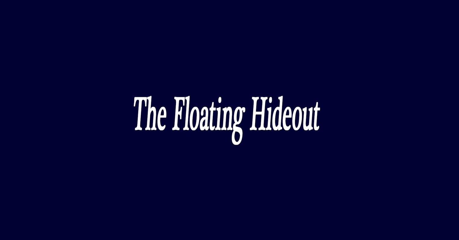 The Floating Hideout: Tim Eder