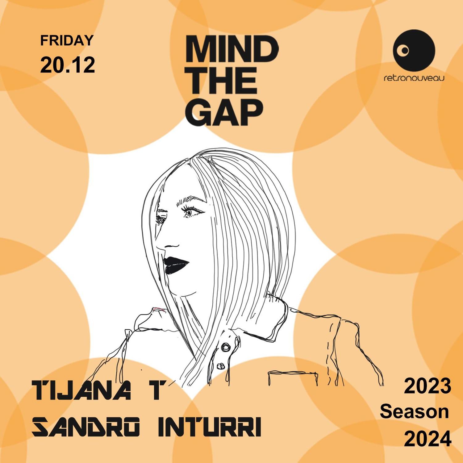 Mind The Gap Pres. Tijana T