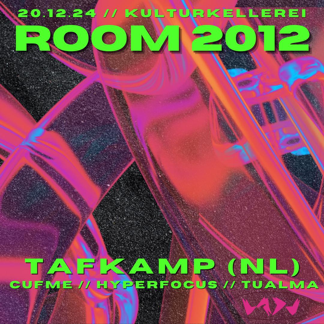 Room 2012 With Tafkamp, Cufme, Hyperfocus, Tualma