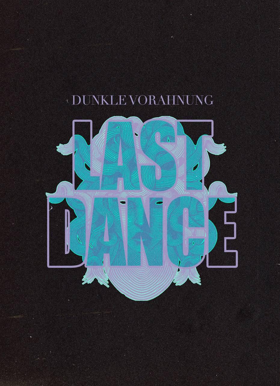 Dunkle Vorahnung - The Last Dance