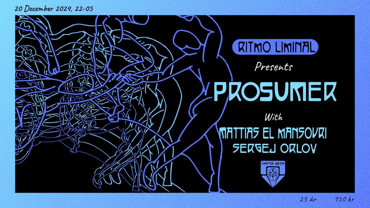 Ritmo Liminal Presents Prosumer