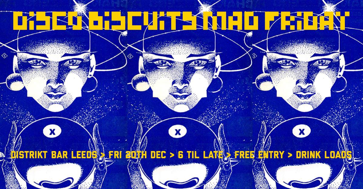 Disco Biscuits Mad Friday