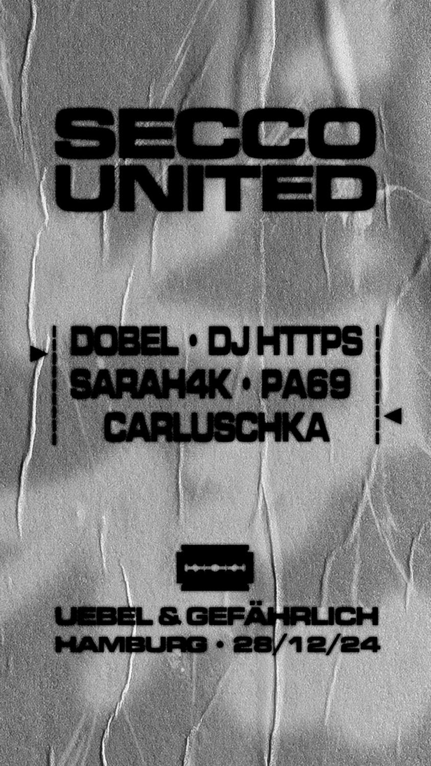 Secco United With Dobel, Sarah4K, Pa69, Carluschka & Dj Https