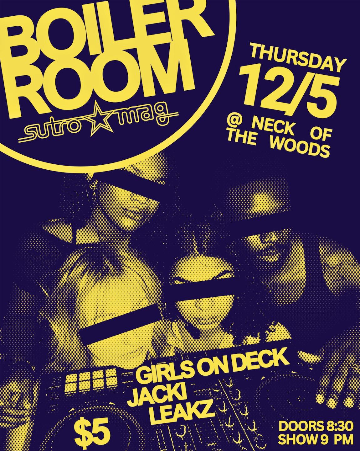 Sutro Mag Boiler Room Featuring: Girls On Deck + Jacki + Leakz