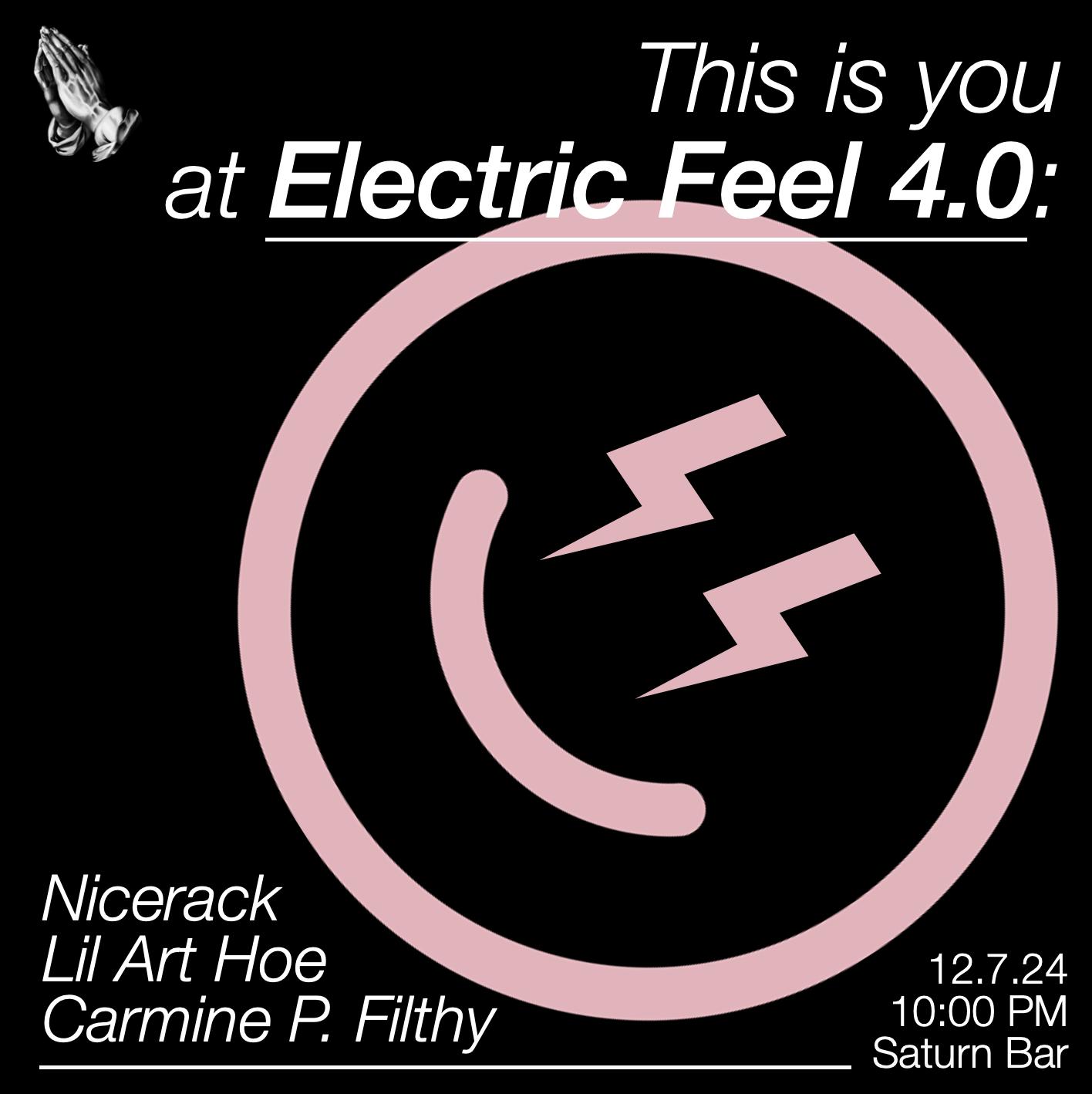 Ps Presents: Electric Feel 4.0 With Carmine P Filthy, Nicerack & Lil Art Hoe