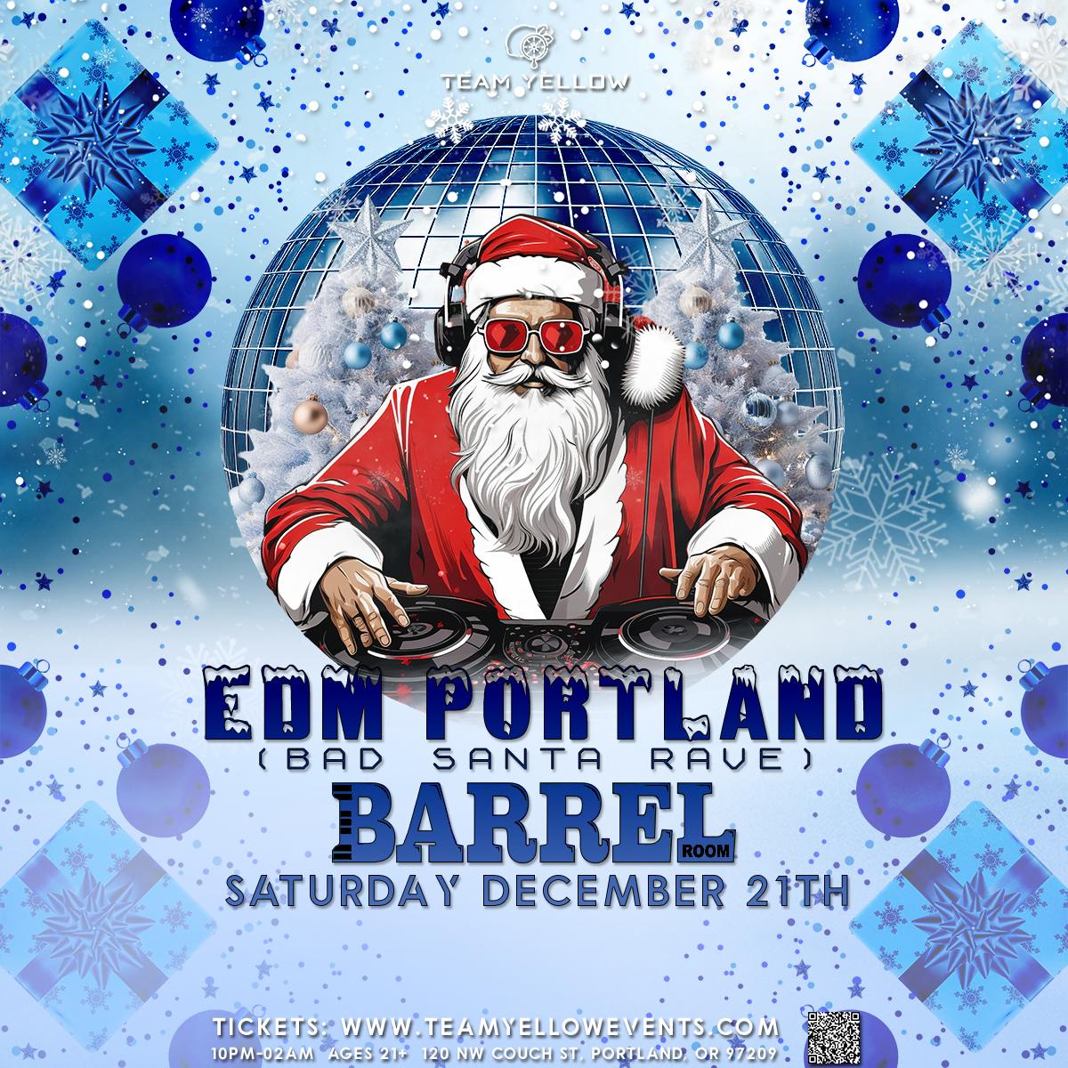 Team Yellow: Edm Portland (Bad Santa Rave) At Barrel Room [Former Whiskey Bar]