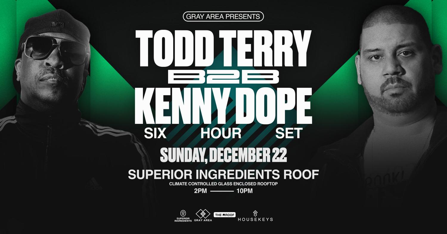 Todd Terry B2B Kenny Dope [6 Hour Set] On The Roof Of Superior Ingredients By Gray Area