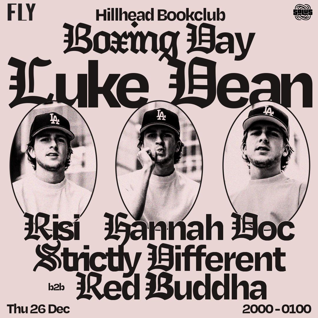 Fly X Solus Hillhead Bookclub Boxing Day W/ Luke Dean