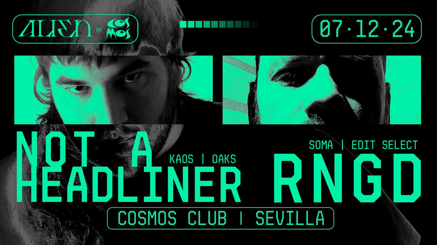 Not A Headliner & Rngd At Cosmos Club [Alien]