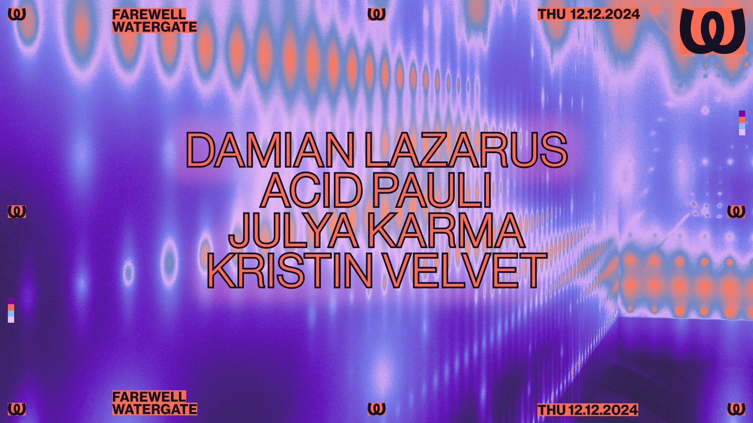 Farewell Watergate With Damian Lazarus, Acid Pauli, Julya Karma, Kristin Velvet