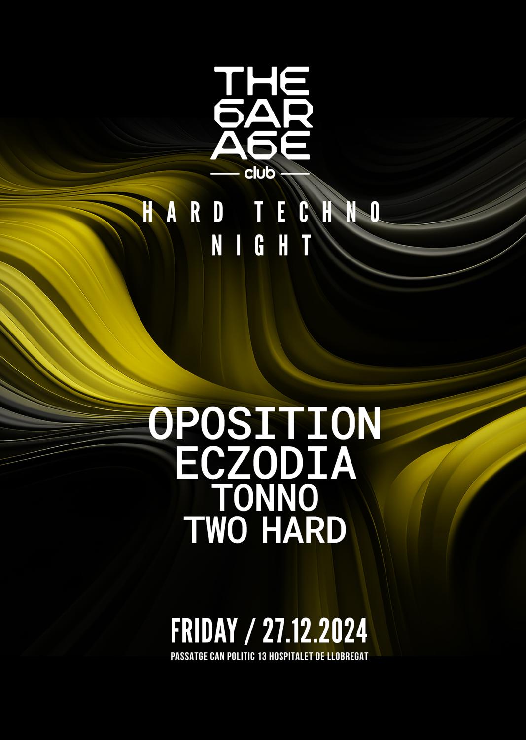 The Garage: Hard Night Whith Oposition, Eczodia, Tonno, Two Hard