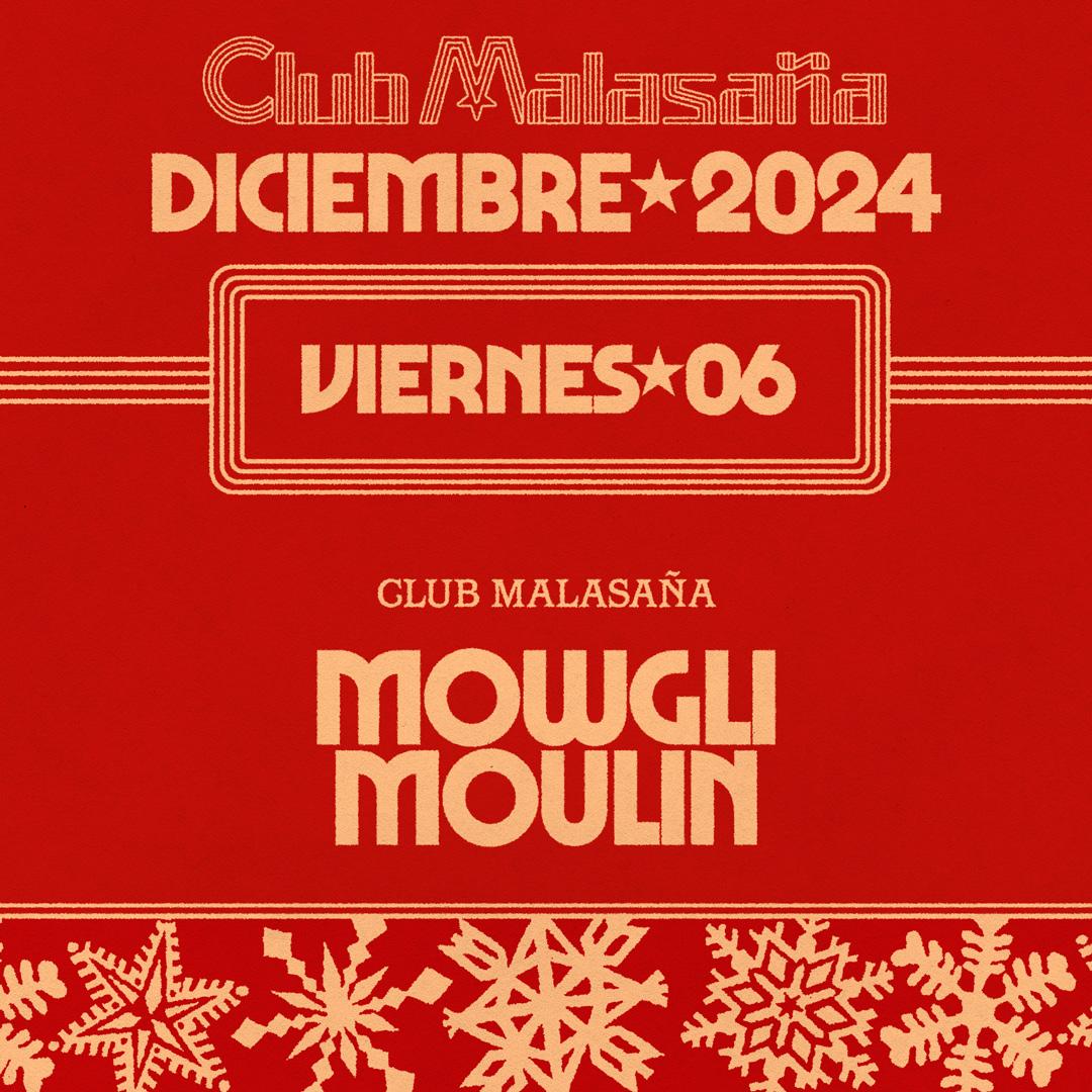 Club Malasaña Feat. Mowgli + Moulin