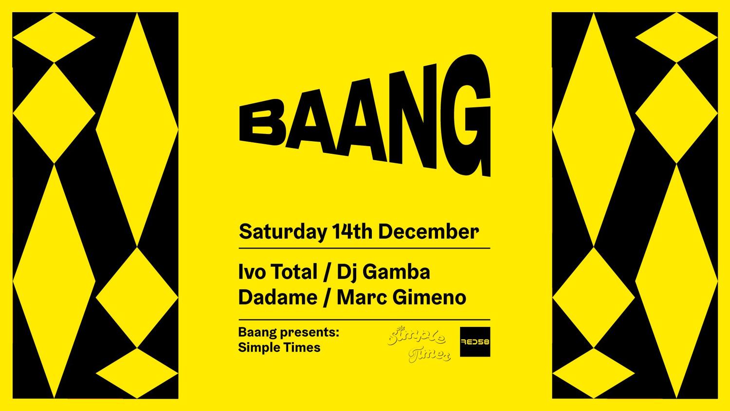 Baang Pres. Simple Times With Ivo Total, Dj Gamba, Dadame & Marc Gimeno