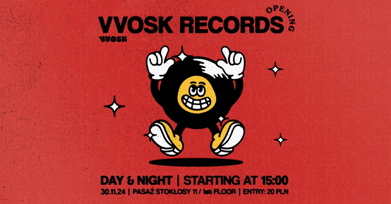 Vvosk Records Opening Day & Night