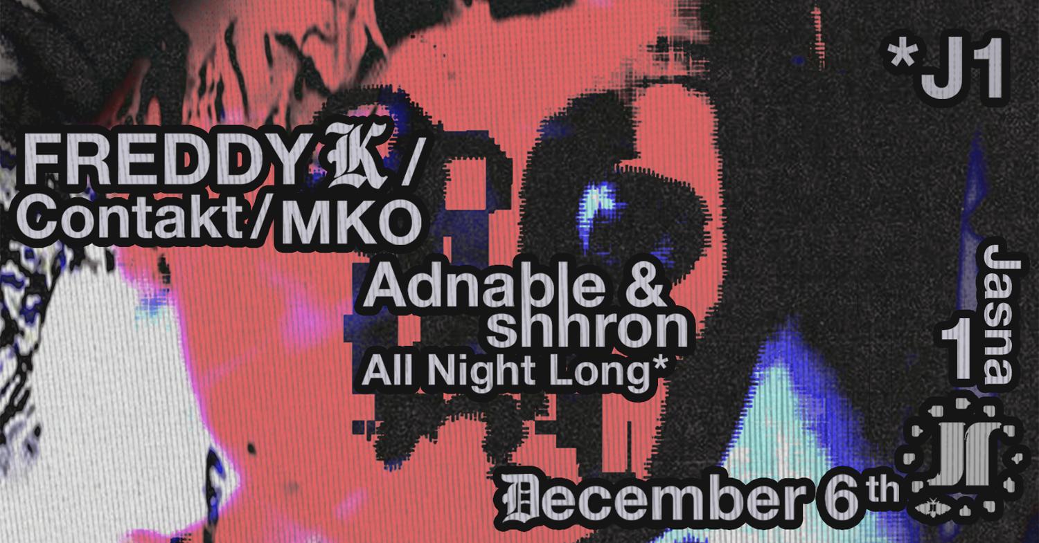 J1 - Freddy K, Contakt, Mko / Adnable, Shhron All Night Long