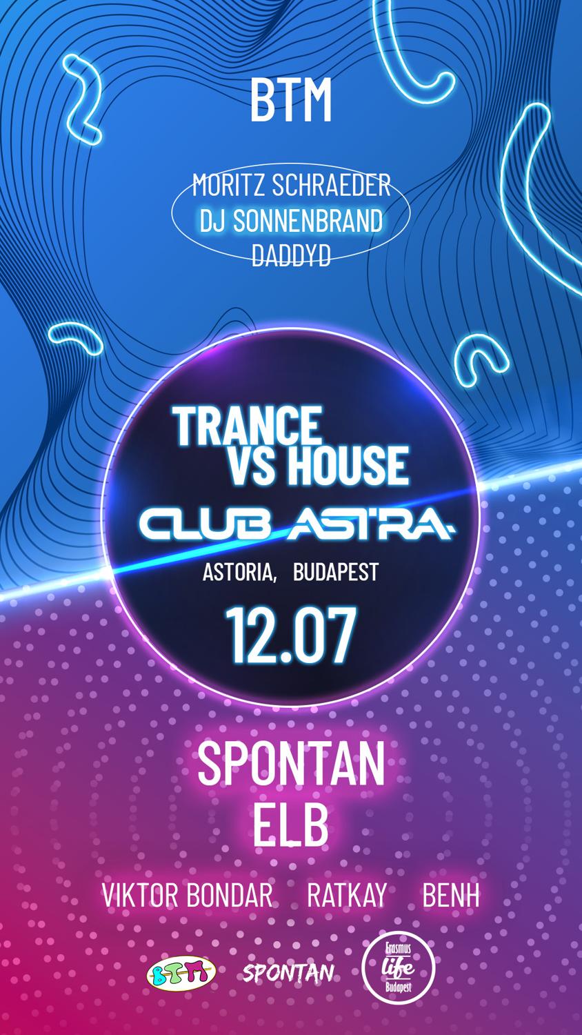 House Vs Trance ✘ Btm X Spontan X Elb In Club Astra ✘ 7Th Dec