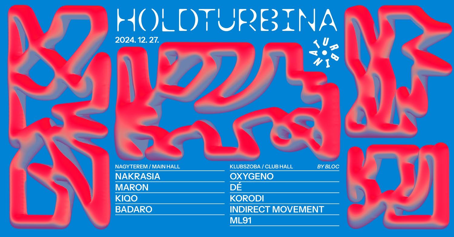 Holdturbina: Maron, Kiqo, Badaro, Nakrasia, Oxygeno, Dé, Korodi, Indirect Movement, Ml91