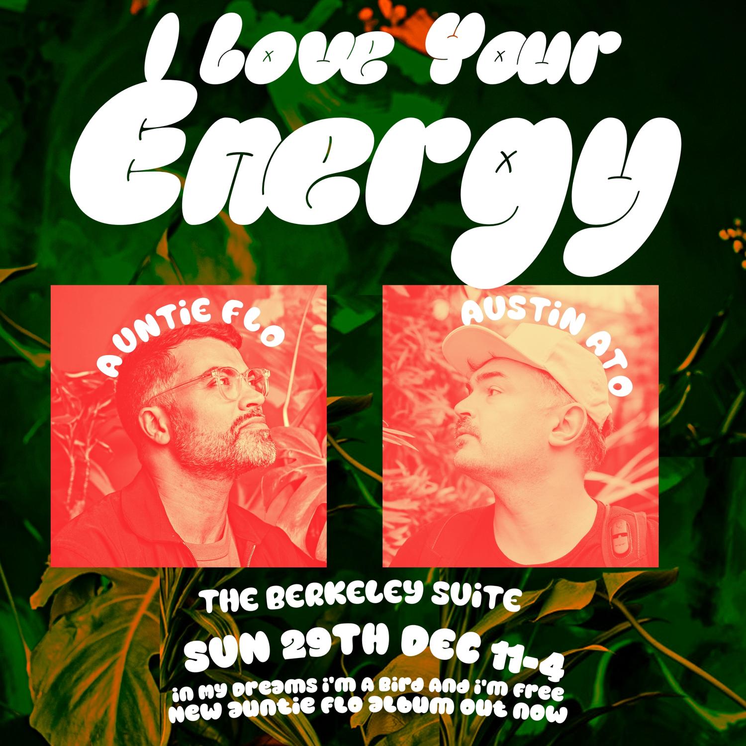 I Love Your Energy With Auntie Flo Ltd Free Before 11:30Pm Tix