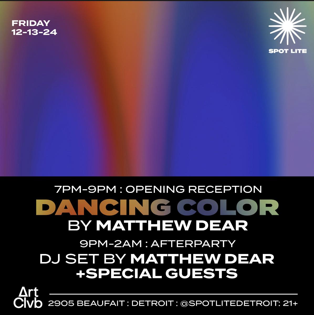 Dancing Color By Matthew Dear ( After Party ) Dj Set By Matthew Dear & Special Guests