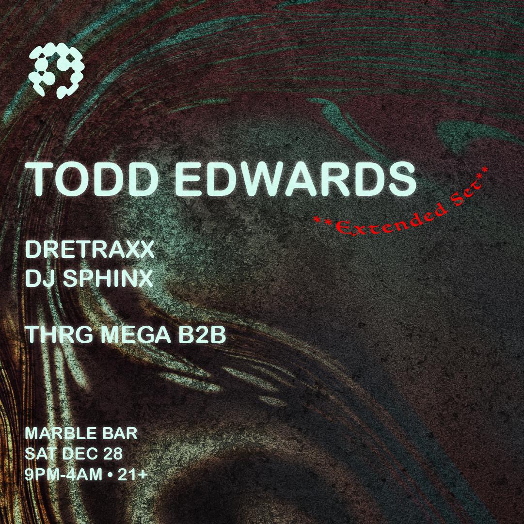 Thrg Pres. Todd Edwards (Extended Set) Wsg'S Dretraxx & Dj Sphinx