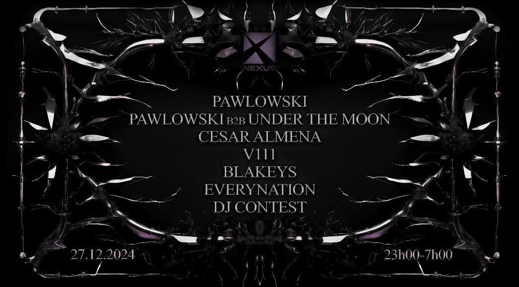 Nexus: Pawlowski + B2B Under The Moon - Cesar Almena & More