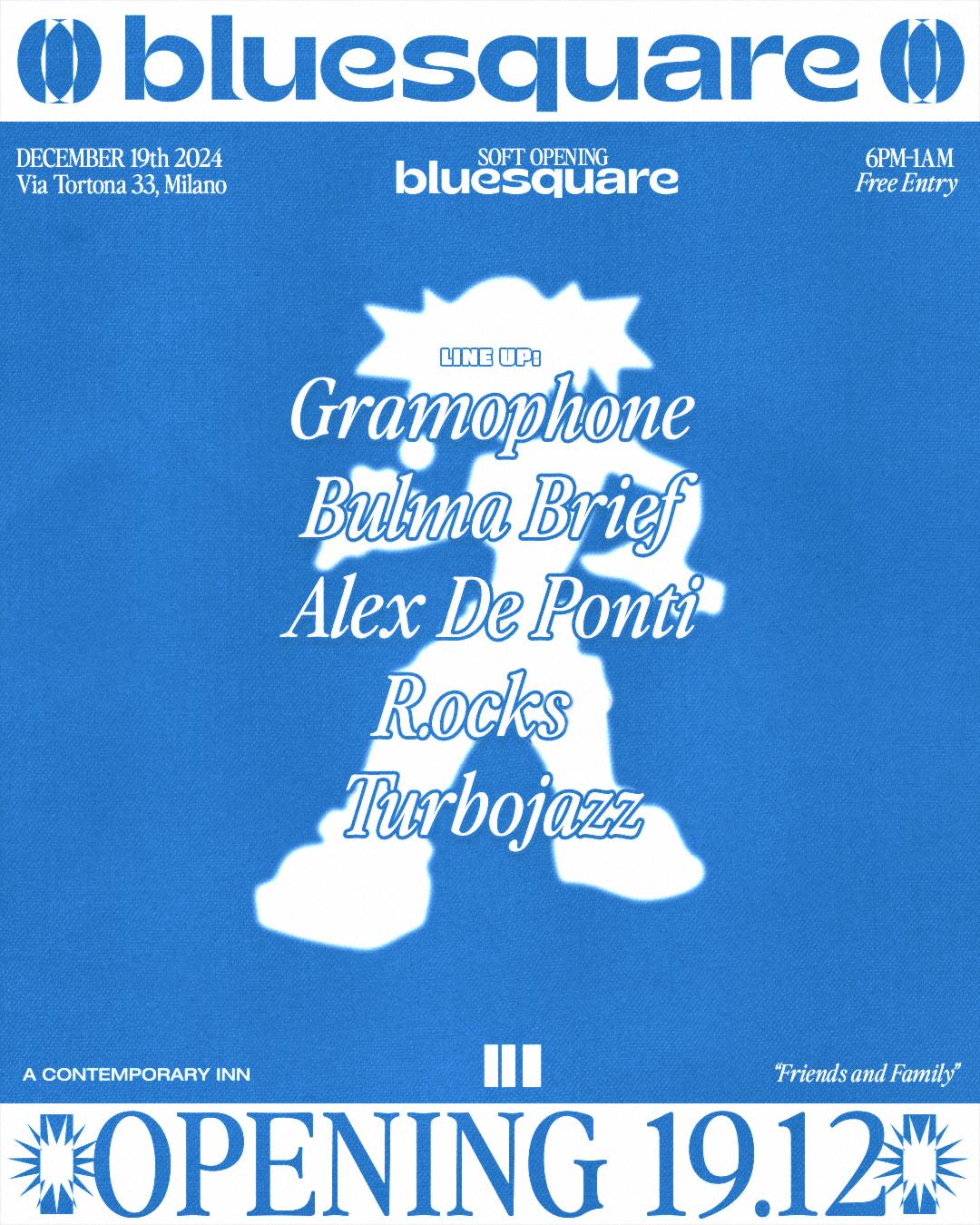 *Bluesquare Opening* With Bulma Brief, R.Ocks, Turbojazz, Alex De Ponti, Gramophone