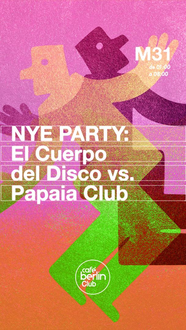 Nye Party - El Cuerpo Del Disco Vs Papaia Club