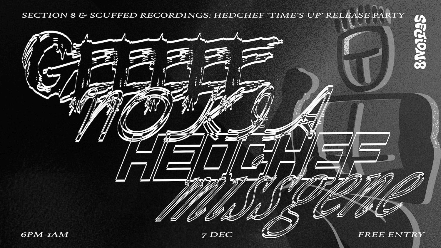 Section 8 X Scuffed Recordings: Hedchef 'Time'S Up' Release Party