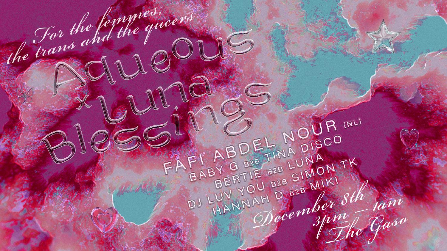 Aqueous X Luna Blessings Pres: Fafi Abdel Nour (Nl) ♥ For The Femmes, The Trans & The Queers!