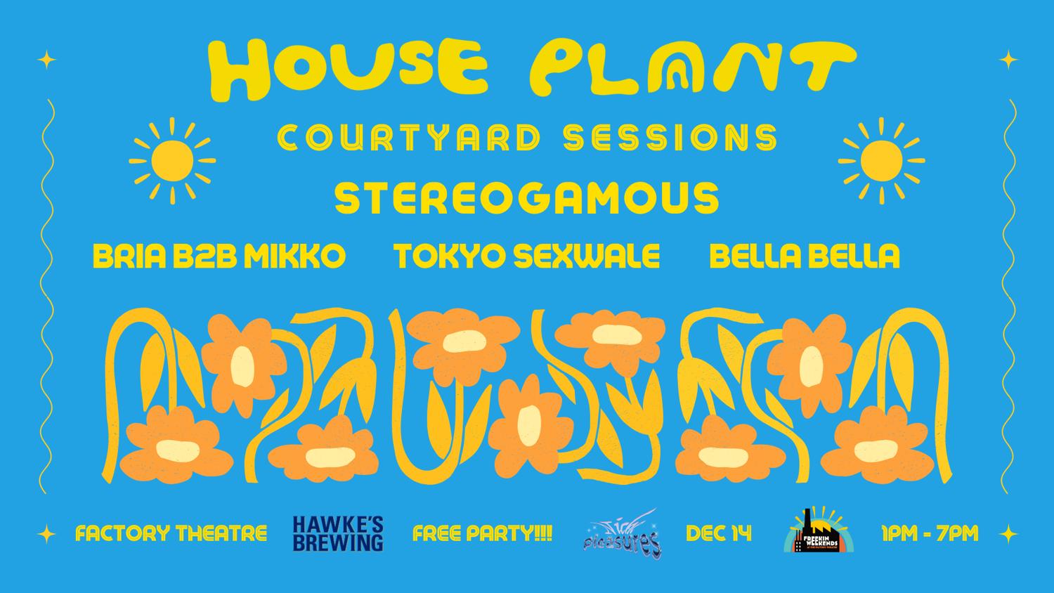 House Plant Courtyard Sessions W/ Stereogamous