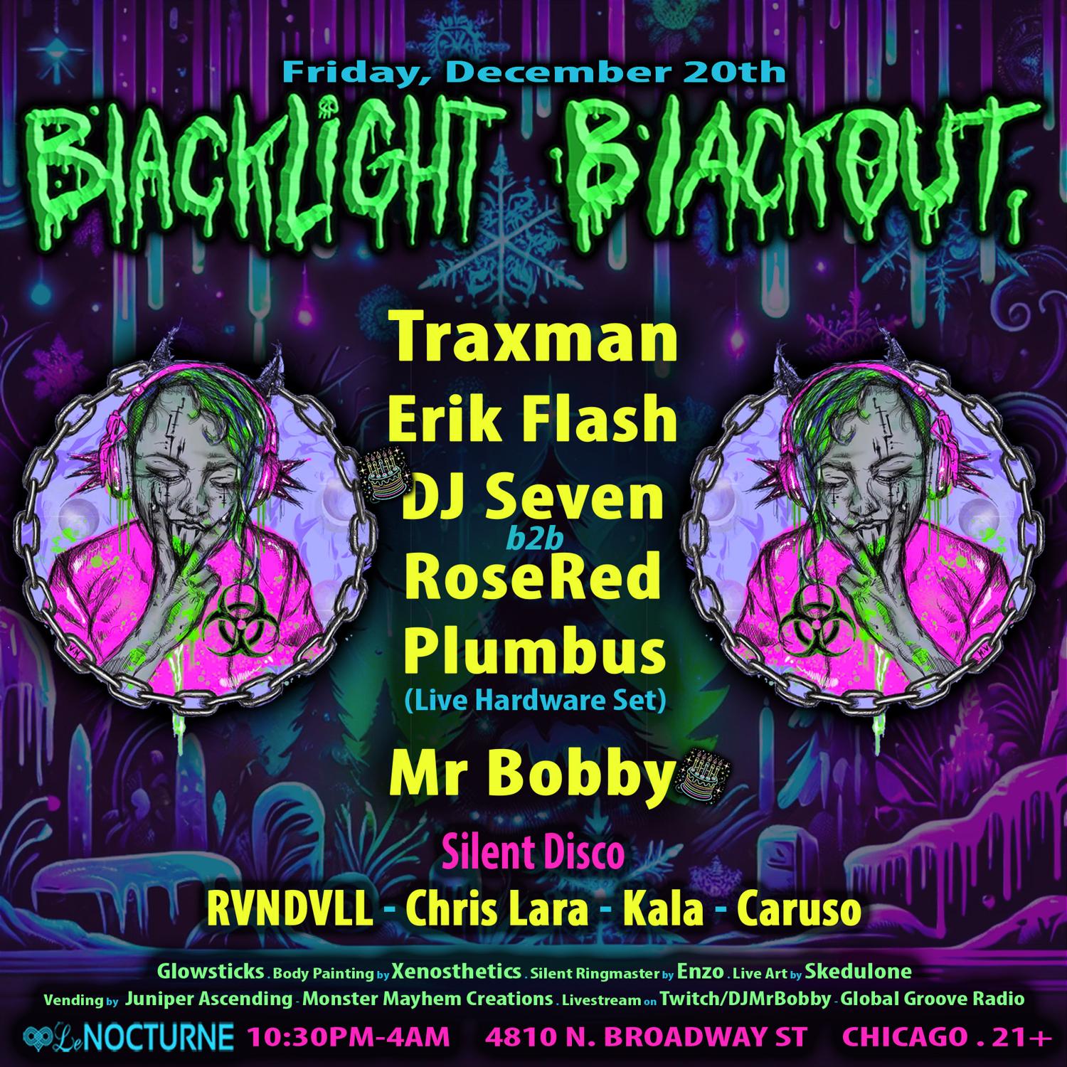 Blacklight Blackout Ft/ Traxman, Erik Flash, Seven, Rosered, Plumbus, Rvndvll, Chris Lara +More